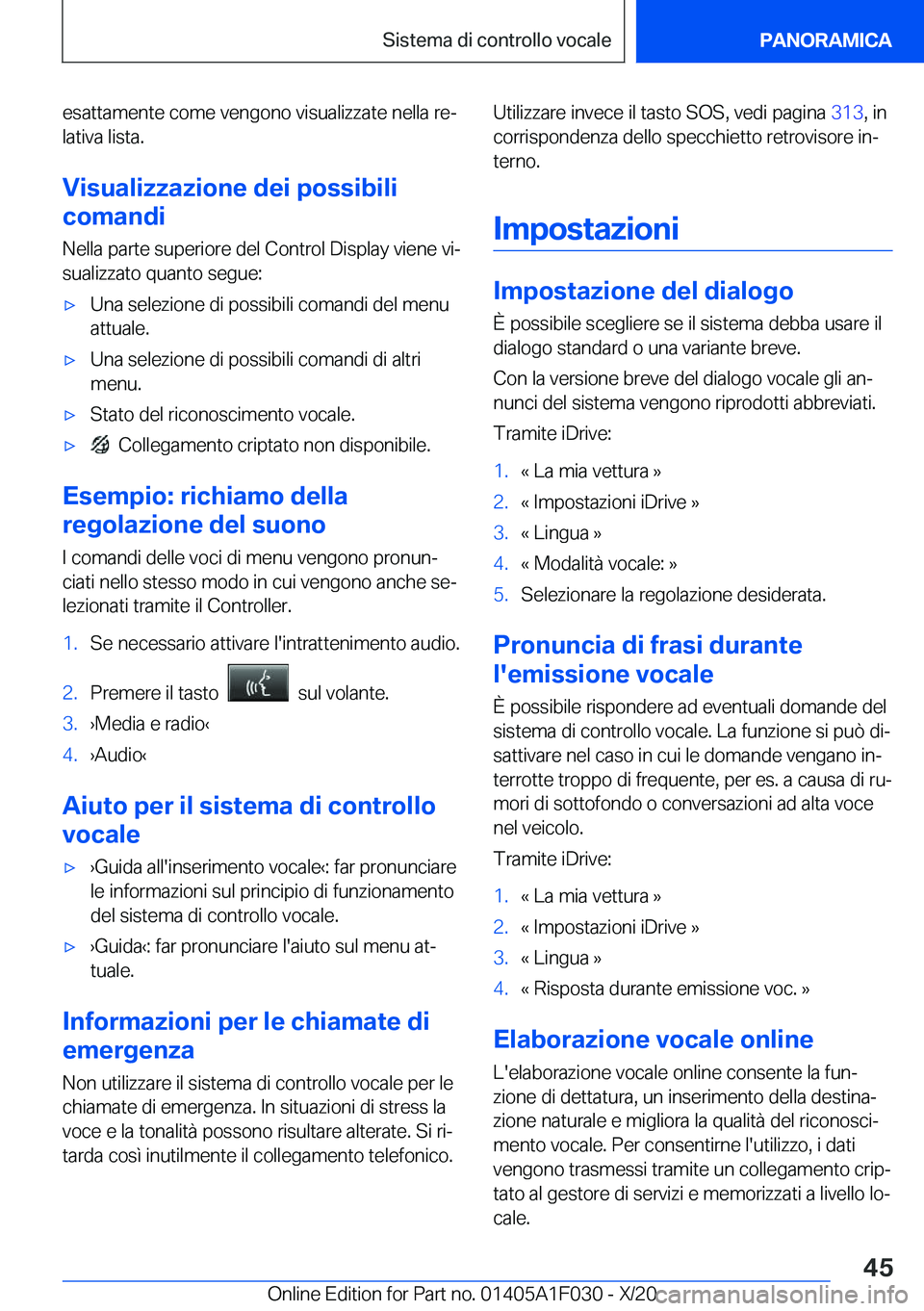 BMW X1 2021  Libretti Di Uso E manutenzione (in Italian) �e�s�a�t�t�a�m�e�n�t�e��c�o�m�e��v�e�n�g�o�n�o��v�i�s�u�a�l�i�z�z�a�t�e��n�e�l�l�a��r�eª
�l�a�t�i�v�a��l�i�s�t�a�.
�V�i�s�u�a�l�i�z�z�a�z�i�o�n�e��d�e�i��p�o�s�s�i�b�i�l�i
�c�o�m�a�n�d�i
�N�
