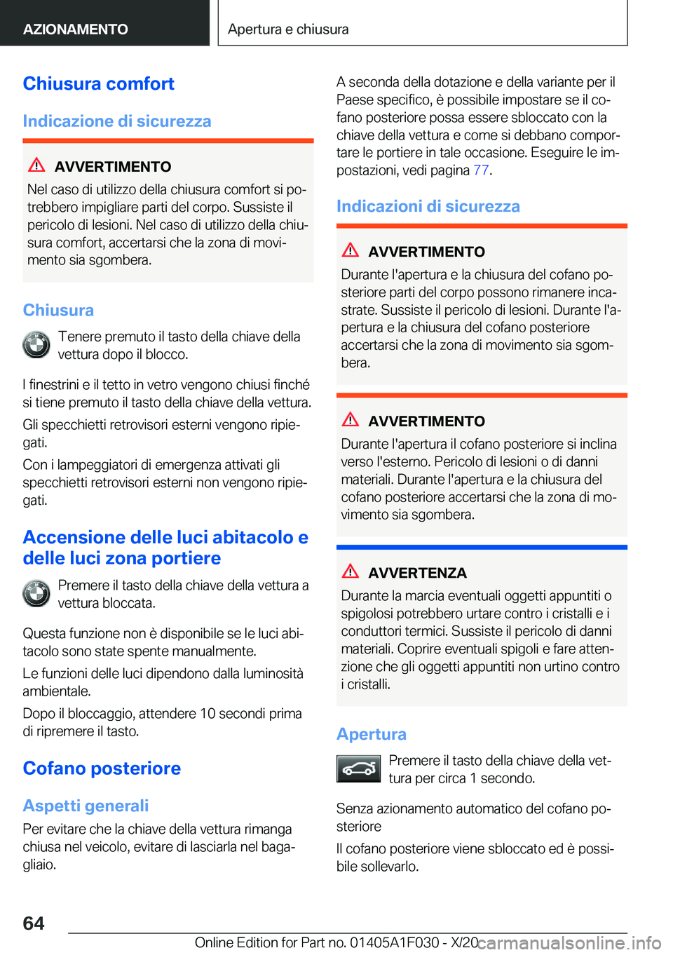 BMW X1 2021  Libretti Di Uso E manutenzione (in Italian) �C�h�i�u�s�u�r�a��c�o�m�f�o�r�t�I�n�d�i�c�a�z�i�o�n�e��d�i��s�i�c�u�r�e�z�z�a
�A�V�V�E�R�T�I�M�E�N�T�O
�N�e�l��c�a�s�o��d�i��u�t�i�l�i�z�z�o��d�e�l�l�a��c�h�i�u�s�u�r�a��c�o�m�f�o�r�t��s�i�