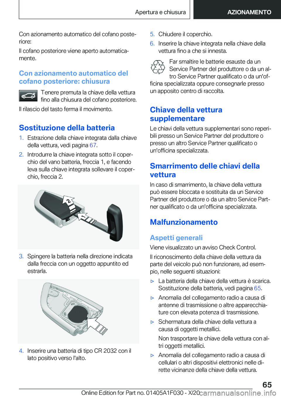 BMW X1 2021  Libretti Di Uso E manutenzione (in Italian) �C�o�n��a�z�i�o�n�a�m�e�n�t�o��a�u�t�o�m�a�t�i�c�o��d�e�l��c�o�f�a�n�o��p�o�s�t�eª�r�i�o�r�e�:
�I�l��c�o�f�a�n�o��p�o�s�t�e�r�i�o�r�e��v�i�e�n�e��a�p�e�r�t�o��a�u�t�o�m�a�t�i�c�aª
�m�e�n