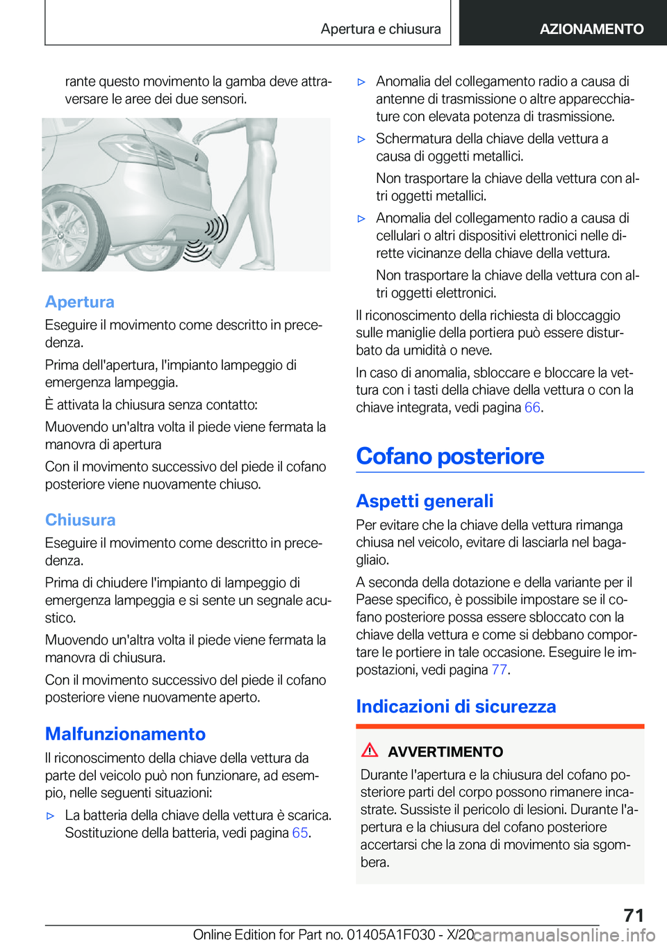 BMW X1 2021  Libretti Di Uso E manutenzione (in Italian) �r�a�n�t�e��q�u�e�s�t�o��m�o�v�i�m�e�n�t�o��l�a��g�a�m�b�a��d�e�v�e��a�t�t�r�aª�v�e�r�s�a�r�e��l�e��a�r�e�e��d�e�i��d�u�e��s�e�n�s�o�r�i�.
�A�p�e�r�t�u�r�a
�E�s�e�g�u�i�r�e��i�l��m�o�v�