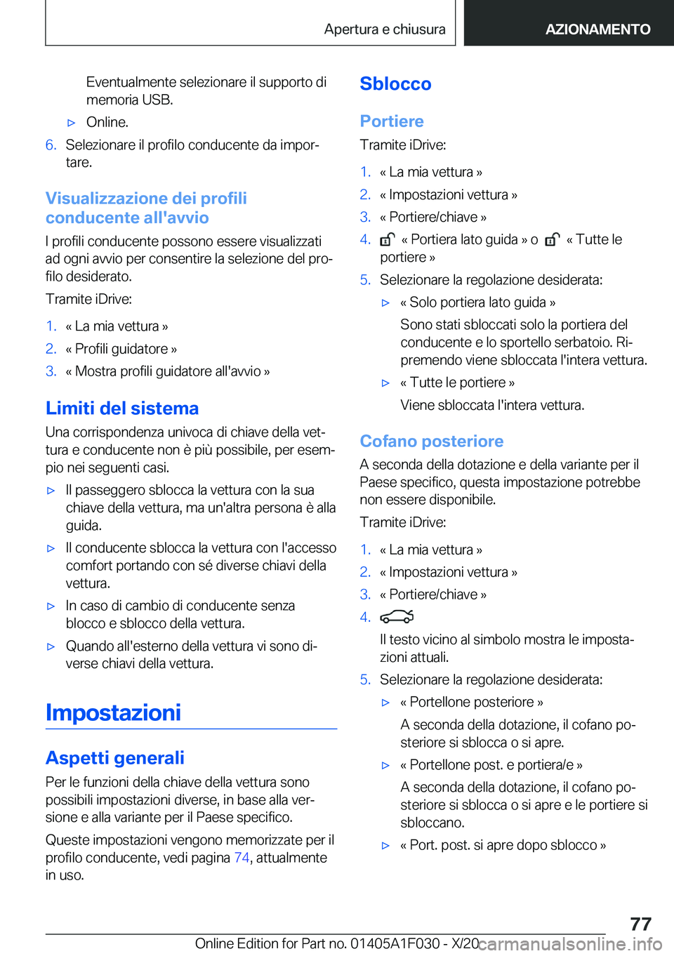 BMW X1 2021  Libretti Di Uso E manutenzione (in Italian) �E�v�e�n�t�u�a�l�m�e�n�t�e��s�e�l�e�z�i�o�n�a�r�e��i�l��s�u�p�p�o�r�t�o��d�i
�m�e�m�o�r�i�a��U�S�B�.'x�O�n�l�i�n�e�.�6�.�S�e�l�e�z�i�o�n�a�r�e��i�l��p�r�o�f�i�l�o��c�o�n�d�u�c�e�n�t�e��d�
