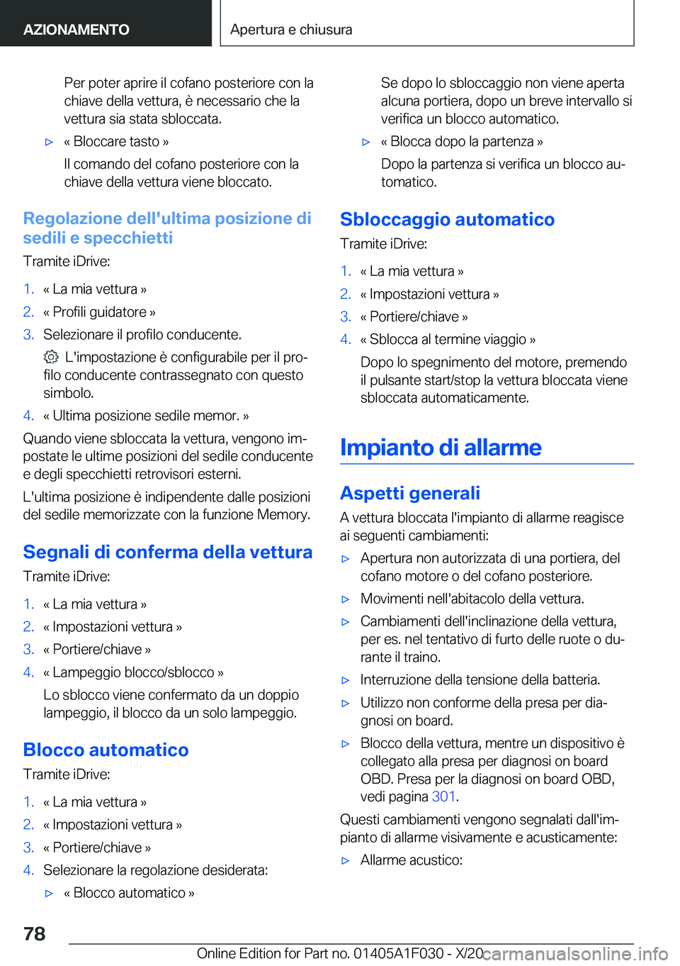 BMW X1 2021  Libretti Di Uso E manutenzione (in Italian) �P�e�r��p�o�t�e�r��a�p�r�i�r�e��i�l��c�o�f�a�n�o��p�o�s�t�e�r�i�o�r�e��c�o�n��l�a
�c�h�i�a�v�e��d�e�l�l�a��v�e�t�t�u�r�a�,��è��n�e�c�e�s�s�a�r�i�o��c�h�e��l�a
�v�e�t�t�u�r�a��s�i�a��s�