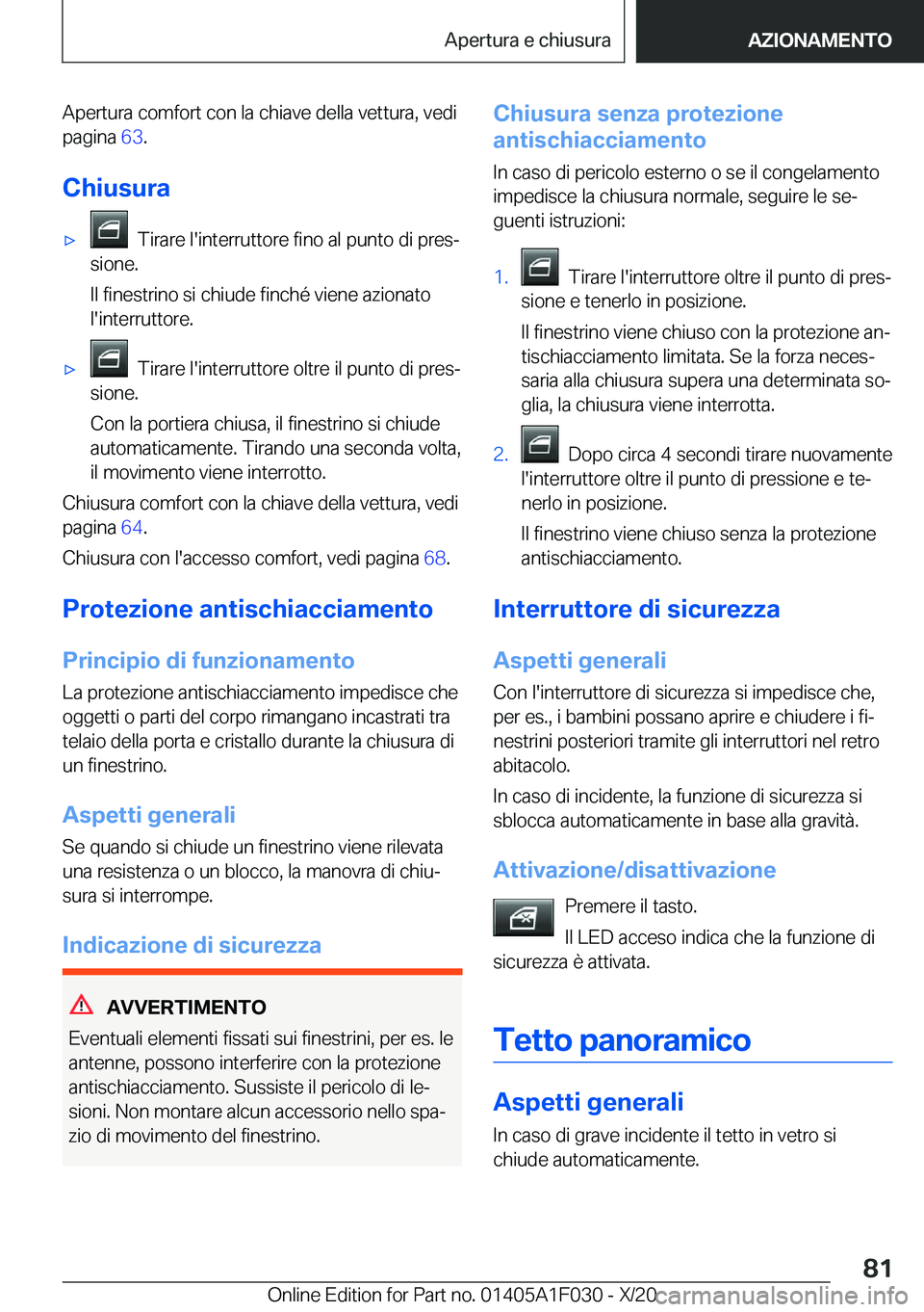 BMW X1 2021  Libretti Di Uso E manutenzione (in Italian) �A�p�e�r�t�u�r�a��c�o�m�f�o�r�t��c�o�n��l�a��c�h�i�a�v�e��d�e�l�l�a��v�e�t�t�u�r�a�,��v�e�d�i�p�a�g�i�n�a� �6�3�.
�C�h�i�u�s�u�r�a'x���T�i�r�a�r�e��l�'�i�n�t�e�r�r�u�t�t�o�r�e��f�i