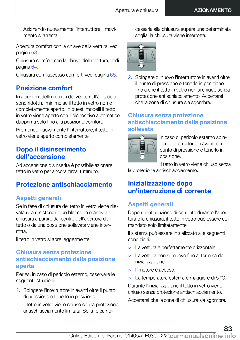 BMW X1 2021  Libretti Di Uso E manutenzione (in Italian) �A�z�i�o�n�a�n�d�o��n�u�o�v�a�m�e�n�t�e��l�'�i�n�t�e�r�r�u�t�t�o�r�e��i�l��m�o�v�iª�m�e�n�t�o��s�i��a�r�r�e�s�t�a�.
�A�p�e�r�t�u�r�a��c�o�m�f�o�r�t��c�o�n��l�a��c�h�i�a�v�e��d�e�l�l�a