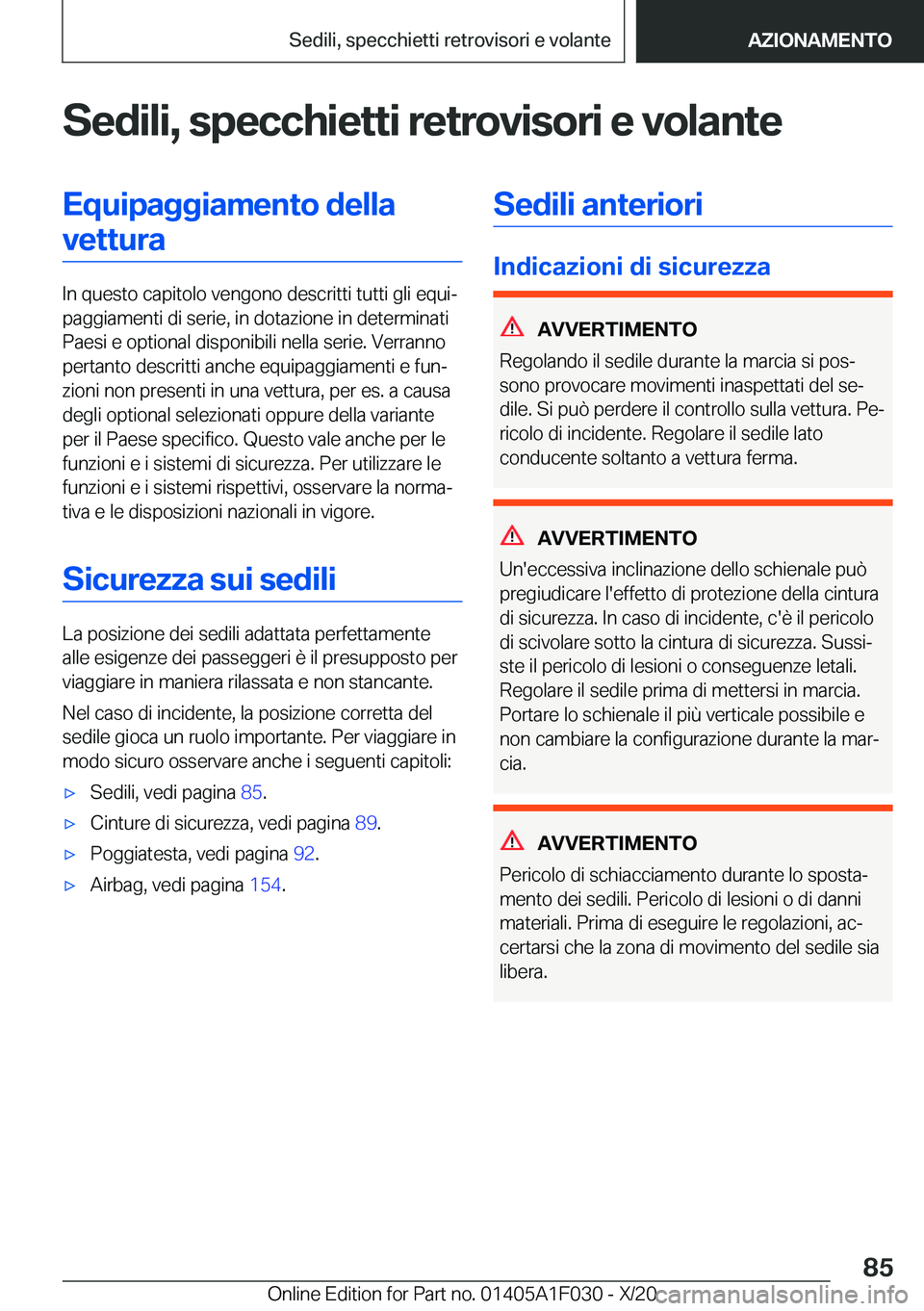 BMW X1 2021  Libretti Di Uso E manutenzione (in Italian) �S�e�d�i�l�i�,��s�p�e�c�c�h�i�e�t�t�i��r�e�t�r�o�v�i�s�o�r�i��e��v�o�l�a�n�t�e�E�q�u�i�p�a�g�g�i�a�m�e�n�t�o��d�e�l�l�a�v�e�t�t�u�r�a
�I�n��q�u�e�s�t�o��c�a�p�i�t�o�l�o��v�e�n�g�o�n�o��d�e�s�