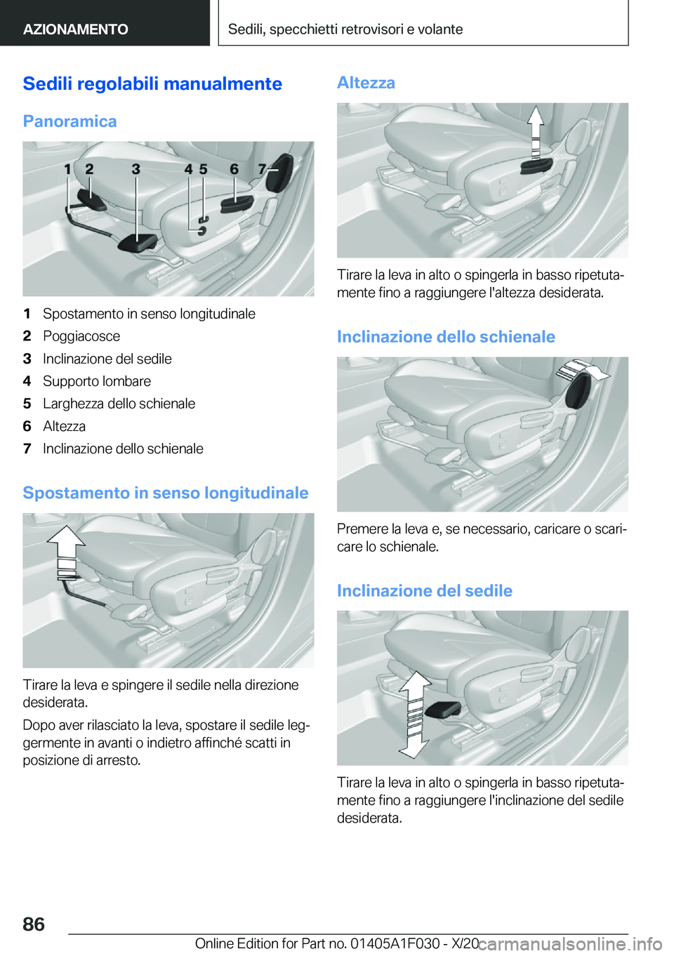 BMW X1 2021  Libretti Di Uso E manutenzione (in Italian) �S�e�d�i�l�i��r�e�g�o�l�a�b�i�l�i��m�a�n�u�a�l�m�e�n�t�e
�P�a�n�o�r�a�m�i�c�a�1�S�p�o�s�t�a�m�e�n�t�o��i�n��s�e�n�s�o��l�o�n�g�i�t�u�d�i�n�a�l�e�2�P�o�g�g�i�a�c�o�s�c�e�3�I�n�c�l�i�n�a�z�i�o�n�e�