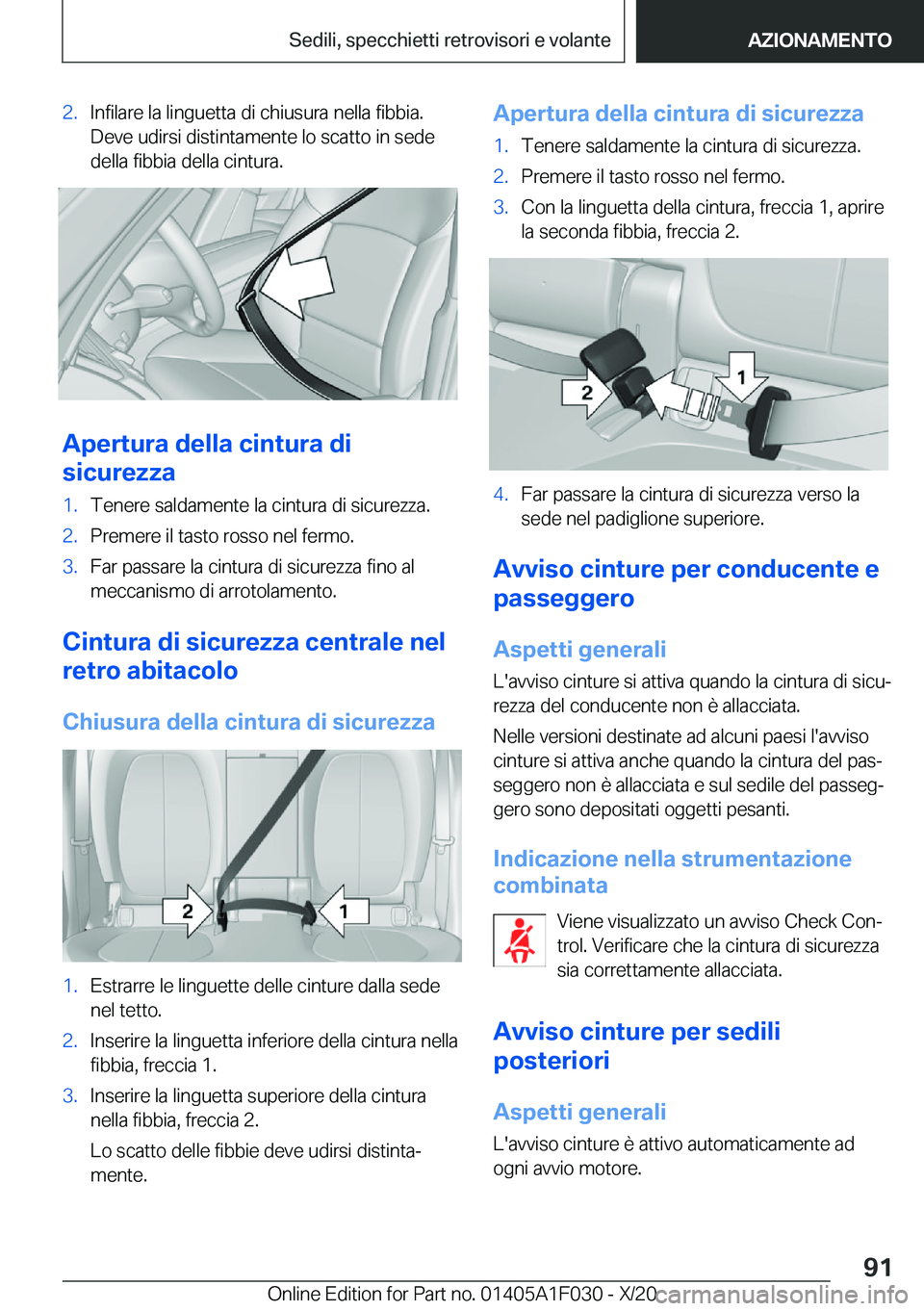 BMW X1 2021  Libretti Di Uso E manutenzione (in Italian) �2�.�I�n�f�i�l�a�r�e��l�a��l�i�n�g�u�e�t�t�a��d�i��c�h�i�u�s�u�r�a��n�e�l�l�a��f�i�b�b�i�a�.
�D�e�v�e��u�d�i�r�s�i��d�i�s�t�i�n�t�a�m�e�n�t�e��l�o��s�c�a�t�t�o��i�n��s�e�d�e
�d�e�l�l�a��f