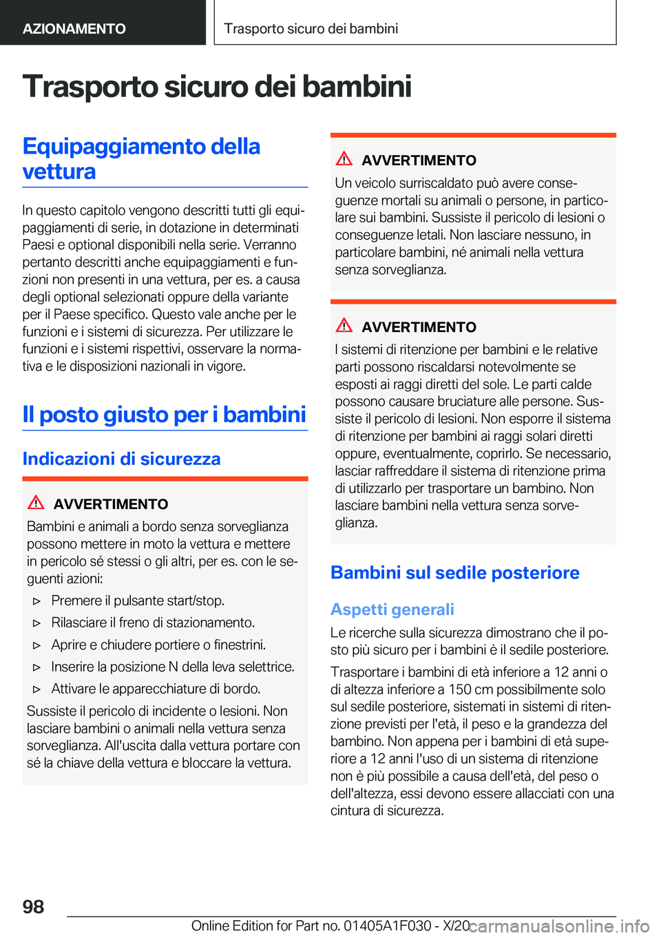 BMW X1 2021  Libretti Di Uso E manutenzione (in Italian) �T�r�a�s�p�o�r�t�o��s�i�c�u�r�o��d�e�i��b�a�m�b�i�n�i�E�q�u�i�p�a�g�g�i�a�m�e�n�t�o��d�e�l�l�a�v�e�t�t�u�r�a
�I�n��q�u�e�s�t�o��c�a�p�i�t�o�l�o��v�e�n�g�o�n�o��d�e�s�c�r�i�t�t�i��t�u�t�t�i��