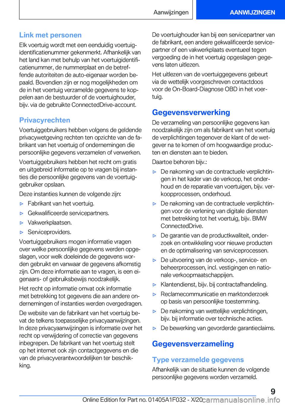 BMW X1 2021  Instructieboekjes (in Dutch) �L�i�n�k��m�e�t��p�e�r�s�o�n�e�n
�E�l�k��v�o�e�r�t�u�i�g��w�o�r�d�t��m�e�t��e�e�n��e�e�n�d�u�i�d�i�g��v�o�e�r�t�u�i�gj �i�d�e�n�t�i�f�i�c�a�t�i�e�n�u�m�m�e�r��g�e�k�e�n�m�e�r�k�t�.��A�f�h�a