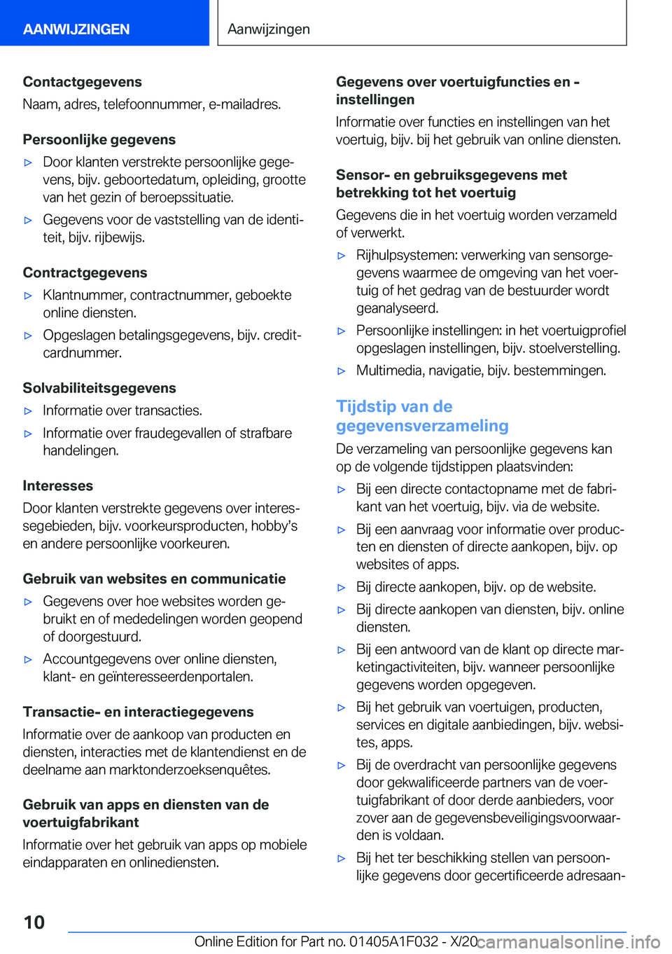 BMW X1 2021  Instructieboekjes (in Dutch) �C�o�n�t�a�c�t�g�e�g�e�v�e�n�s
�N�a�a�m�,��a�d�r�e�s�,��t�e�l�e�f�o�o�n�n�u�m�m�e�r�,��e�-�m�a�i�l�a�d�r�e�s�.
�P�e�r�s�o�o�n�l�i�j�k�e��g�e�g�e�v�e�n�s'x�D�o�o�r��k�l�a�n�t�e�n��v�e�r�s�t�r