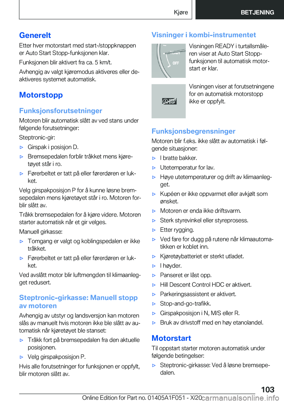 BMW X1 2021  InstruksjonsbØker (in Norwegian) �G�e�n�e�r�e�l�t�E�t�t�e�r��h�v�e�r��m�o�t�o�r�s�t�a�r�t��m�e�d��s�t�a�r�t�-�/�s�t�o�p�p�k�n�a�p�p�e�n
�e�r��A�u�t�o��S�t�a�r�t��S�t�o�p�p�-�f�u�n�k�s�j�o�n�e�n��k�l�a�r�.
�F�u�n�k�s�j�o�n�e�n