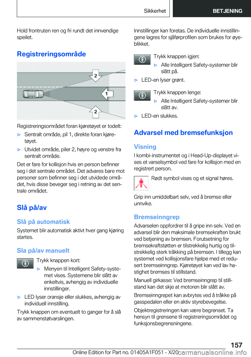 BMW X1 2021  InstruksjonsbØker (in Norwegian) �H�o�l�d��f�r�o�n�t�r�u�t�e�n��r�e�n��o�g��f�r�i��r�u�n�d�t��d�e�t��i�n�n�v�e�n�d�i�g�e
�s�p�e�i�l�e�t�.
�R�e�g�i�s�t�r�e�r�i�n�g�s�o�m�r�å�d�e
�R�e�g�i�s�t�r�e�r�i�n�g�s�o�m�r�å�d�e�t��f�o�