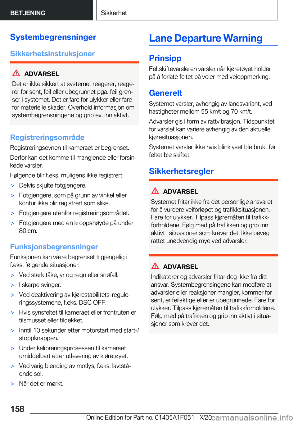 BMW X1 2021  InstruksjonsbØker (in Norwegian) �S�y�s�t�e�m�b�e�g�r�e�n�s�n�i�n�g�e�r
�S�i�k�k�e�r�h�e�t�s�i�n�s�t�r�u�k�s�j�o�n�e�r
�A�D�V�A�R�S�E�L
�D�e�t��e�r��i�k�k�e��s�i�k�k�e�r�t��a�t��s�y�s�t�e�m�e�t��r�e�a�g�e�r�e�r�,��r�e�a�g�ej 