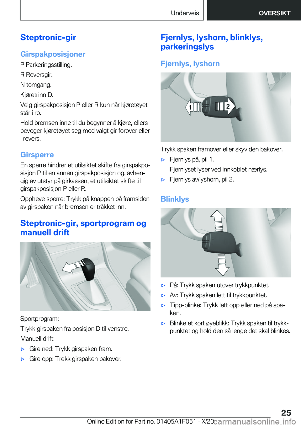 BMW X1 2021  InstruksjonsbØker (in Norwegian) �S�t�e�p�t�r�o�n�i�c�-�g�i�r�G�i�r�s�p�a�k�p�o�s�i�s�j�o�n�e�r�P��P�a�r�k�e�r�i�n�g�s�s�t�i�l�l�i�n�g�.
�R��R�e�v�e�r�s�g�i�r�.
�N��t�o�m�g�a�n�g�.
�K�j�