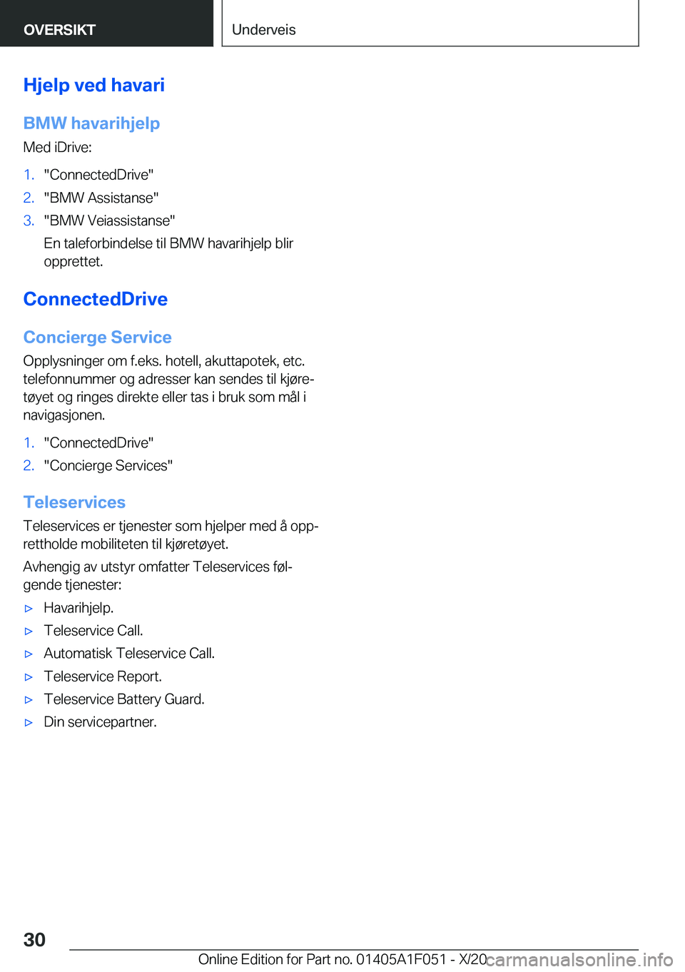 BMW X1 2021  InstruksjonsbØker (in Norwegian) �H�j�e�l�p��v�e�d��h�a�v�a�r�i
�B�M�W��h�a�v�a�r�i�h�j�e�l�p �M�e�d��i�D�r�i�v�e�:�1�.��C�o�n�n�e�c�t�e�d�D�r�i�v�e��2�.��B�M�W��A�s�s�i�s�t�a�n�s�e��3�.��B�M�W��V�e�i�a�s�s�i�s�t�a�n�s�e�