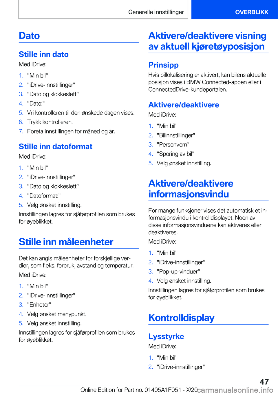 BMW X1 2021  InstruksjonsbØker (in Norwegian) �D�a�t�o
�S�t�i�l�l�e��i�n�n��d�a�t�o
�M�e�d��i�D�r�i�v�e�:
�1�.��M�i�n��b�i�l��2�.��i�D�r�i�v�e�-�i�n�n�s�t�i�l�l�i�n�g�e�r��3�.��D�a�t�o��o�g��k�l�o�k�k�e�s�l�e�t�t��4�.��D�a�t�o�:��5�