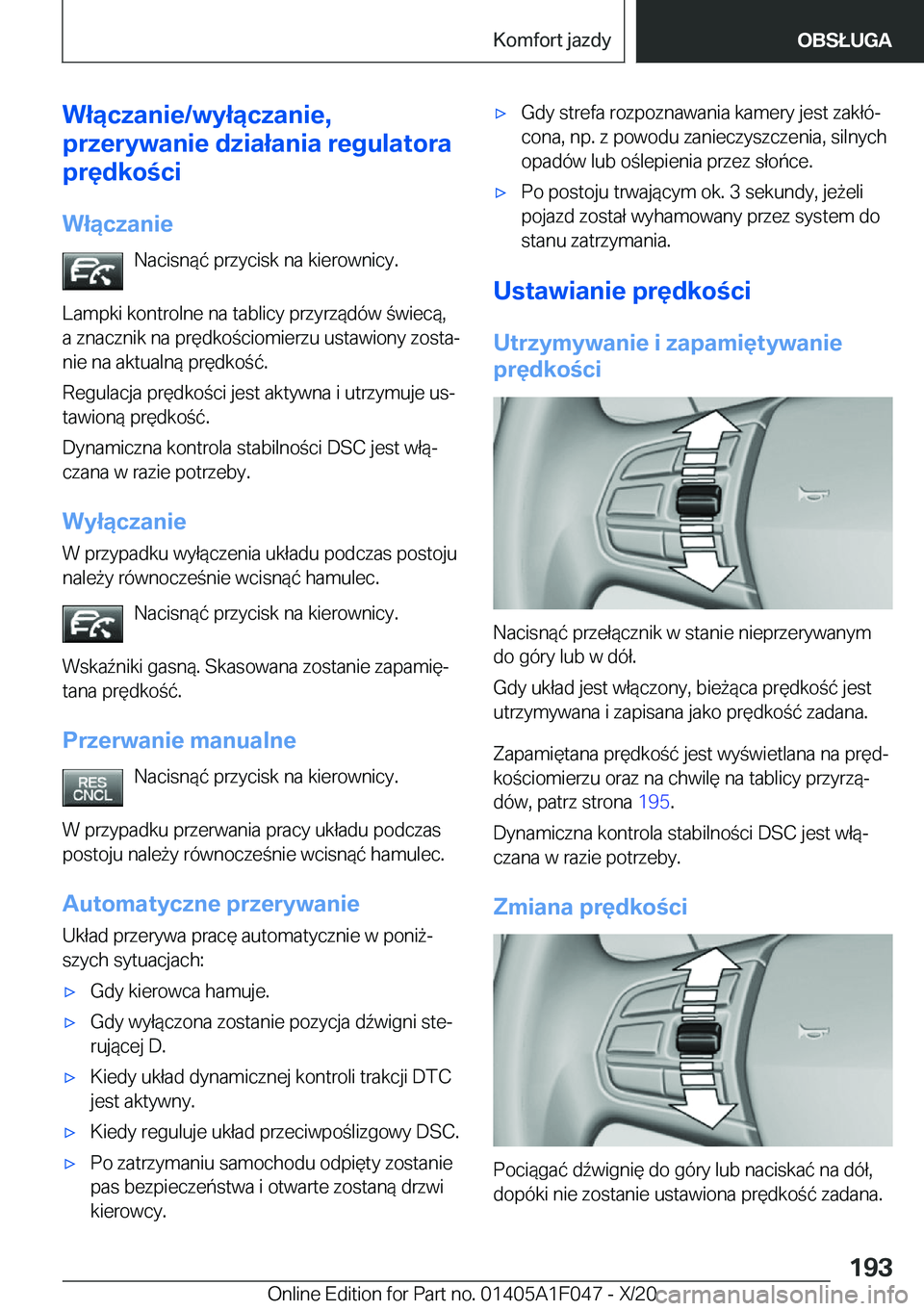 BMW X1 2021  Instrukcja obsługi (in Polish) �W�ł�ą�c�z�a�n�i�e�/�w�y�ł�ą�c�z�a�n�i�e�,
�p�r�z�e�r�y�w�a�n�i�e��d�z�i�a�ł�a�n�i�a��r�e�g�u�l�a�t�o�r�a
�p�r�