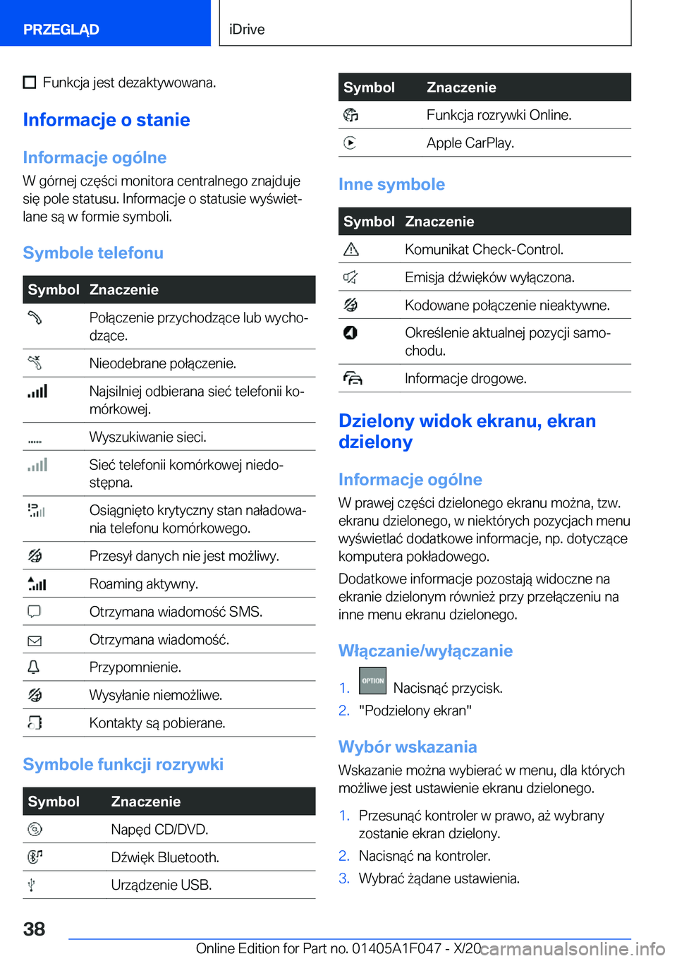 BMW X1 2021  Instrukcja obsługi (in Polish) ���F�u�n�k�c�j�a��j�e�s�t��d�e�z�a�k�t�y�w�o�w�a�n�a�.
�I�n�f�o�r�m�a�c�j�e��o��s�t�a�n�i�e
�I�n�f�o�r�m�a�c�j�e��o�g�