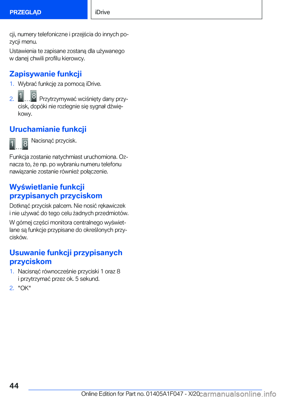 BMW X1 2021  Instrukcja obsługi (in Polish) �c�j�i�,��n�u�m�e�r�y��t�e�l�e�f�o�n�i�c�z�n�e��i��p�r�z�e�j�c�i�a��d�o��i�n�n�y�c�h��p�oj�z�y�c�j�i��m�e�n�u�.
�U�s�t�a�w�i�e�n�i�a��t�e��z�a�p�i�s�a�n�e��z�o�s�t�a�n�