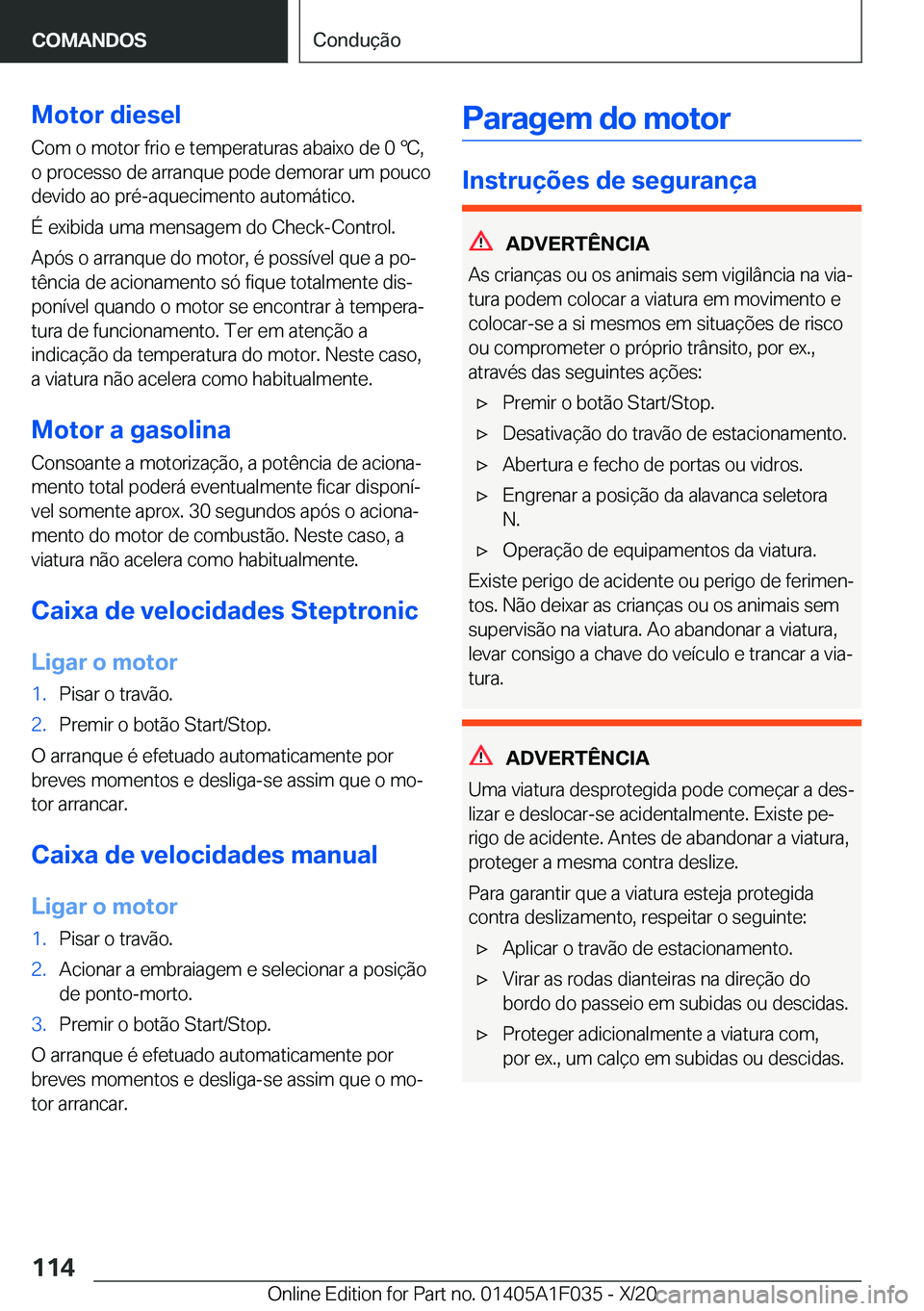 BMW X1 2021  Manual do condutor (in Portuguese) �M�o�t�o�r��d�i�e�s�e�l
�C�o�m��o��m�o�t�o�r��f�r�i�o��e��t�e�m�p�e�r�a�t�u�r�a�s��a�b�a�i�x�o��d�e��0�