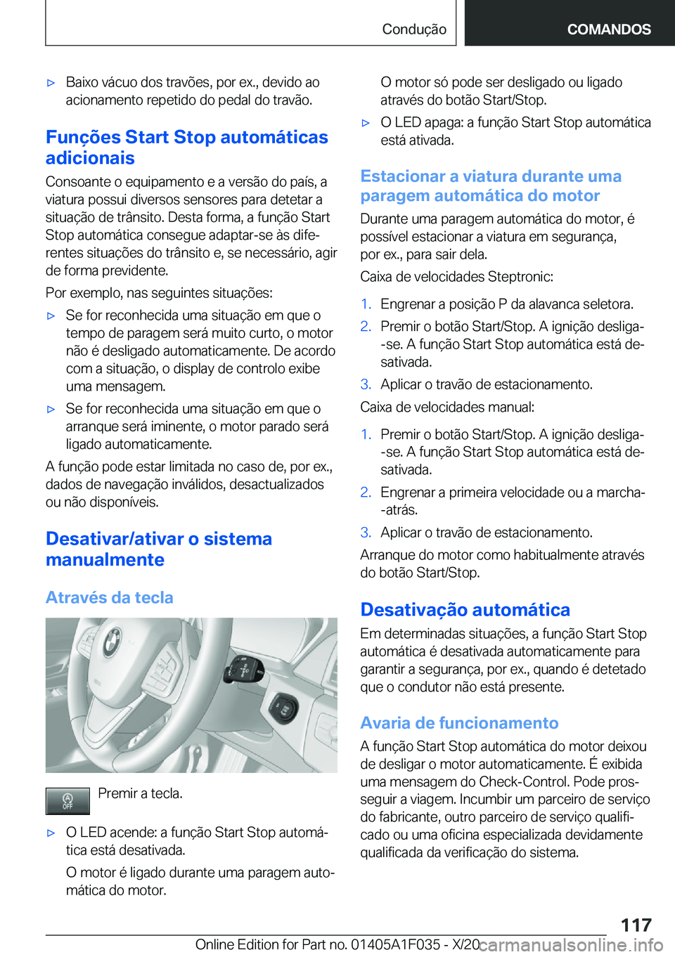 BMW X1 2021  Manual do condutor (in Portuguese) x�B�a�i�x�o��v�á�c�u�o��d�o�s��t�r�a�v�õ�e�s�,��p�o�r��e�x�.�,��d�e�v�i�d�o��a�o
�a�c�i�o�n�a�m�e�n�t�o��r�e�p�e�t�i�d�o��d�o��p�e�d�a�l��d�o��t�r�a�v�ã�o�.
�F�u�n�