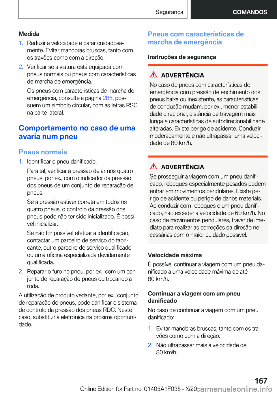 BMW X1 2021  Manual do condutor (in Portuguese) �M�e�d�i�d�a�1�.�R�e�d�u�z�i�r��a��v�e�l�o�c�i�d�a�d�e��e��p�a�r�a�r��c�u�i�d�a�d�o�s�aª
�m�e�n�t�e�.��E�v�i�t�a�r��m�a�n�o�b�r�a�s��b�r�u�s�c�a�s�,��t�a�n�t�o��c�o�m �o�s��t�r�a�v�õ�e�s