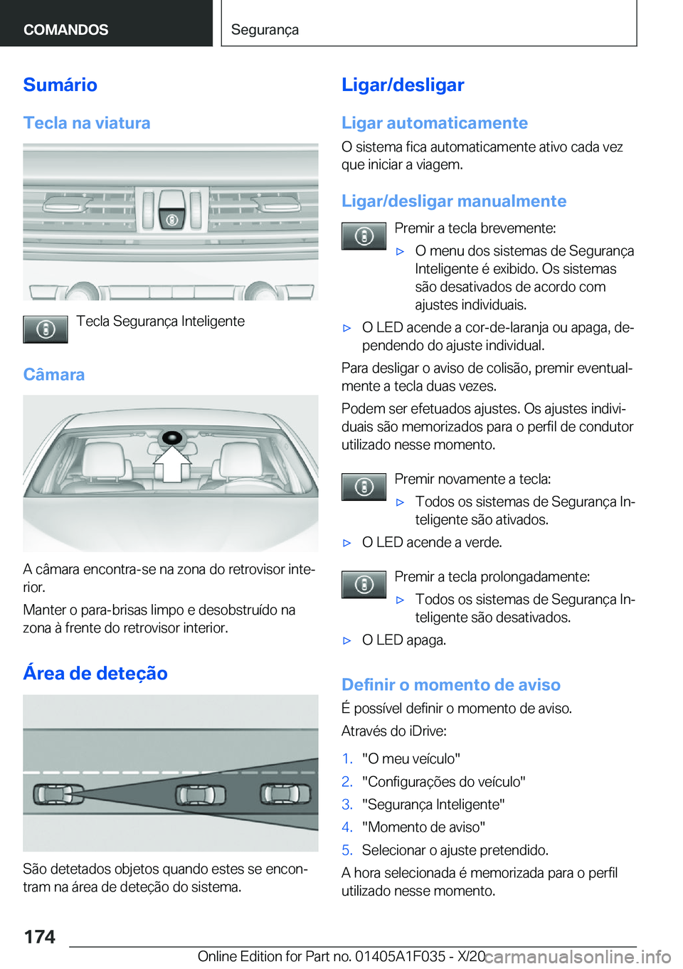 BMW X1 2021  Manual do condutor (in Portuguese) �S�u�m�á�r�i�o�T�e�c�l�a��n�a��v�i�a�t�u�r�a
�T�e�c�l�a��S�e�g�u�r�a�n�