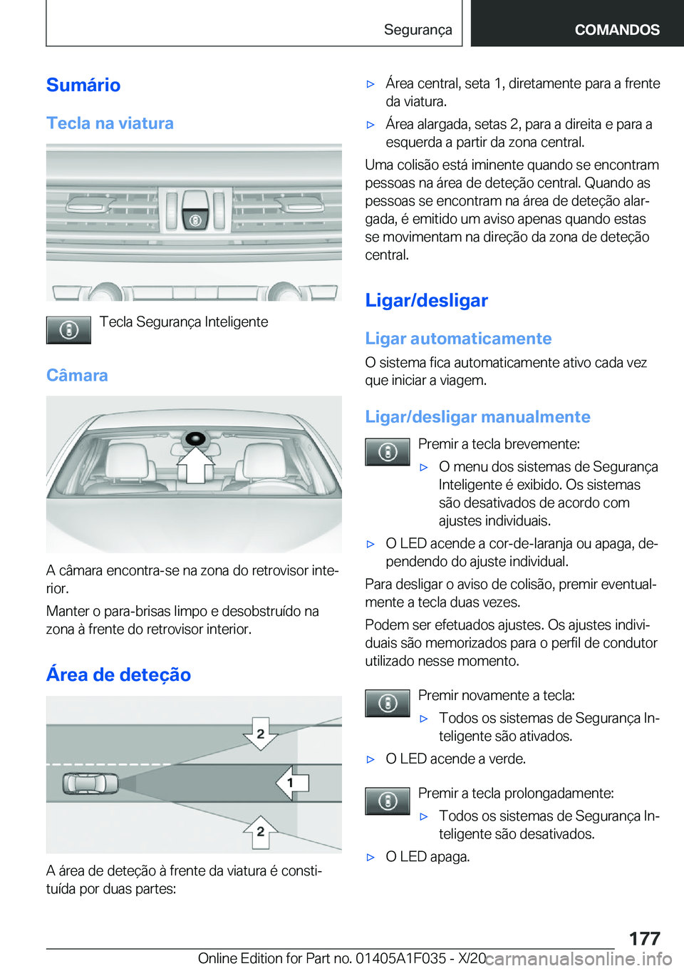 BMW X1 2021  Manual do condutor (in Portuguese) �S�u�m�á�r�i�o�T�e�c�l�a��n�a��v�i�a�t�u�r�a
�T�e�c�l�a��S�e�g�u�r�a�n�