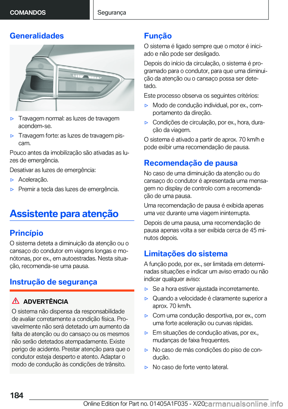 BMW X1 2021  Manual do condutor (in Portuguese) �G�e�n�e�r�a�l�i�d�a�d�e�sx�T�r�a�v�a�g�e�m��n�o�r�m�a�l�:��a�s��l�u�z�e�s��d�e��t�r�a�v�a�g�e�m
�a�c�e�n�d�e�m�-�s�e�.x�T�r�a�v�a�g�e�m��f�o�r�t�e�:��a�s��l�u�z�e�s��d�e��t�r�a�v�a�g�e�m�