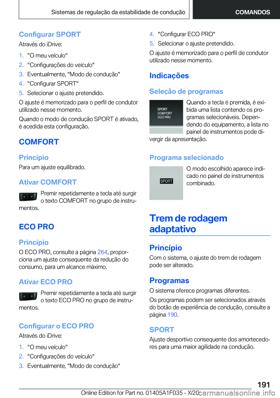 BMW X1 2021  Manual do condutor (in Portuguese) �C�o�n�f�i�g�u�r�a�r��S�P�O�R�T�A�t�r�a�v�é�s��d�o��i�D�r�i�v�e�:�1�.��O��m�e�u��v�e�