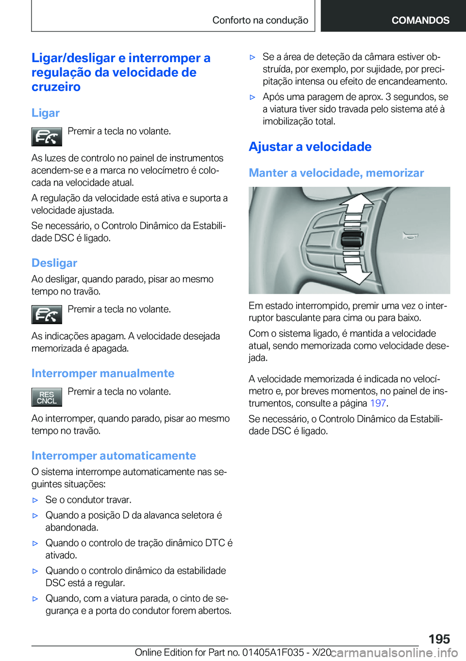 BMW X1 2021  Manual do condutor (in Portuguese) �L�i�g�a�r�/�d�e�s�l�i�g�a�r��e��i�n�t�e�r�r�o�m�p�e�r��a
�r�e�g�u�l�a�