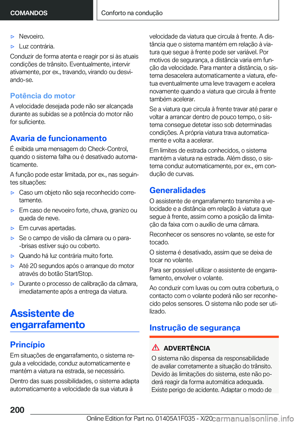 BMW X1 2021  Manual do condutor (in Portuguese) x�N�e�v�o�e�i�r�o�.x�L�u�z��c�o�n�t�r�á�r�i�a�.
�C�o�n�d�u�z�i�r��d�e��f�o�r�m�a��a�t�e�n�t�a��e��r�e�a�g�i�r��p�o�r��s�i��à�s��a�t�u�a�i�s
�c�o�n�d�i�