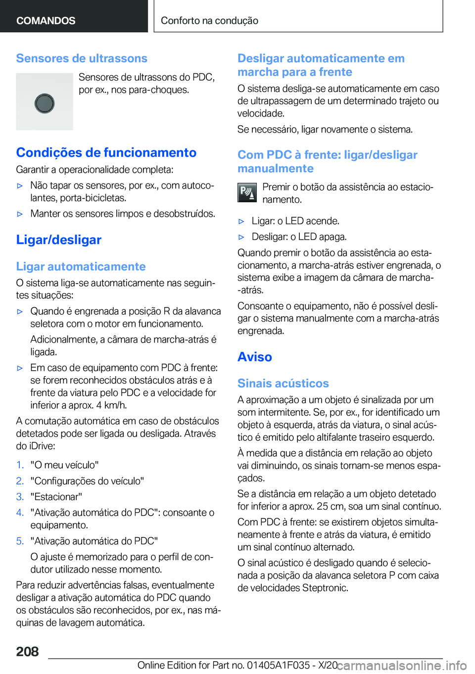 BMW X1 2021  Manual do condutor (in Portuguese) �S�e�n�s�o�r�e�s��d�e��u�l�t�r�a�s�s�o�n�s�S�e�n�s�o�r�e�s��d�e��u�l�t�r�a�s�s�o�n�s��d�o��P�D�C�,�p�o�r��e�x�.�,��n�o�s��p�a�r�a�-�c�h�o�q�u�e�s�.
�C�o�n�d�i�