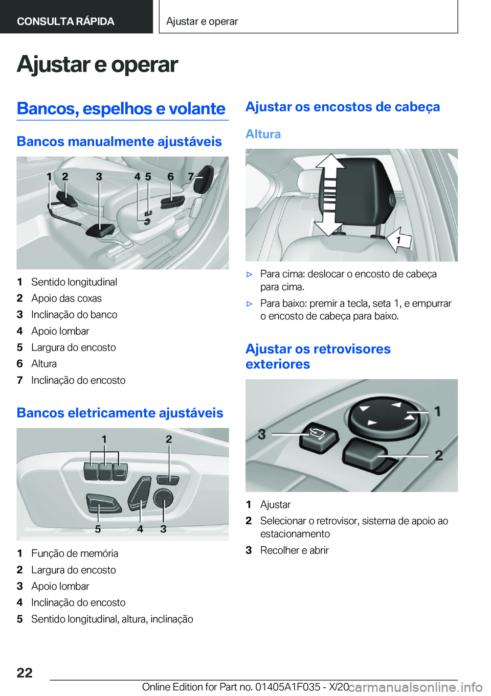 BMW X1 2021  Manual do condutor (in Portuguese) �A�j�u�s�t�a�r��e��o�p�e�r�a�r�B�a�n�c�o�s�,��e�s�p�e�l�h�o�s��e��v�o�l�a�n�t�e
�B�a�n�c�o�s��m�a�n�u�a�l�m�e�n�t�e��a�j�u�s�t�á�v�e�i�s
�1�S�e�n�t�i�d�o��l�o�n�g�i�t�u�d�i�n�a�l�2�A�p�o�i�o�
