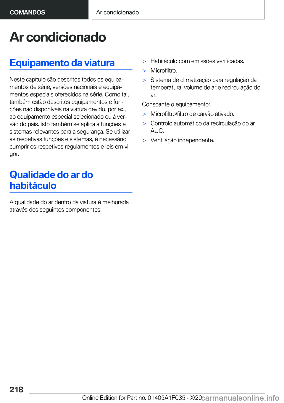 BMW X1 2021  Manual do condutor (in Portuguese) �A�r��c�o�n�d�i�c�i�o�n�a�d�o�E�q�u�i�p�a�m�e�n�t�o��d�a��v�i�a�t�u�r�a
�N�e�s�t�e��c�a�p�