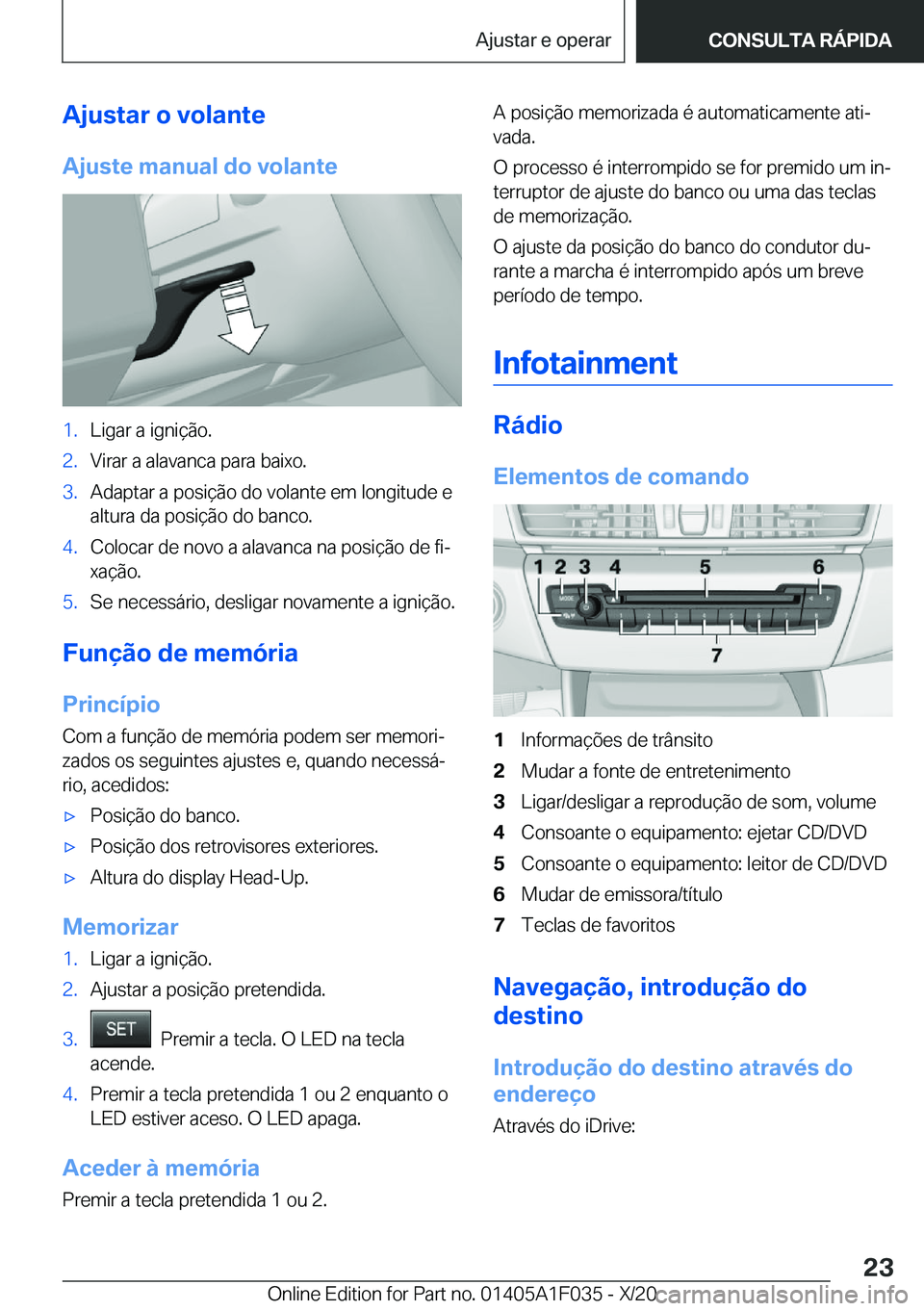 BMW X1 2021  Manual do condutor (in Portuguese) �A�j�u�s�t�a�r��o��v�o�l�a�n�t�e
�A�j�u�s�t�e��m�a�n�u�a�l��d�o��v�o�l�a�n�t�e�1�.�L�i�g�a�r��a��i�g�n�i�