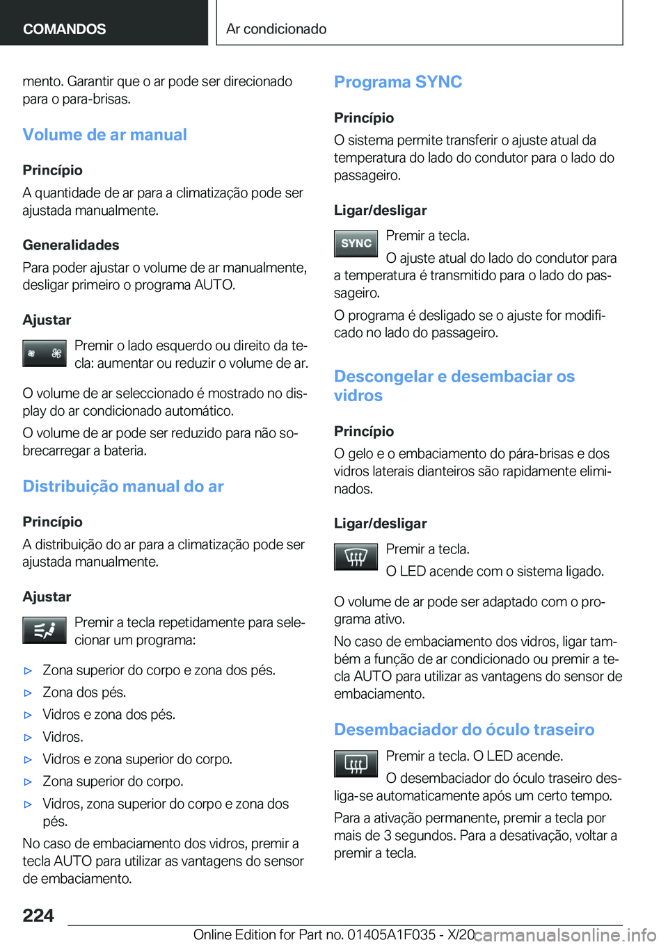 BMW X1 2021  Manual do condutor (in Portuguese) �m�e�n�t�o�.��G�a�r�a�n�t�i�r��q�u�e��o��a�r��p�o�d�e��s�e�r��d�i�r�e�c�i�o�n�a�d�o
�p�a�r�a��o��p�a�r�a�-�b�r�i�s�a�s�.
�V�o�l�u�m�e��d�e��a�r��m�a�n�u�a�l �P�r�i�n�c�