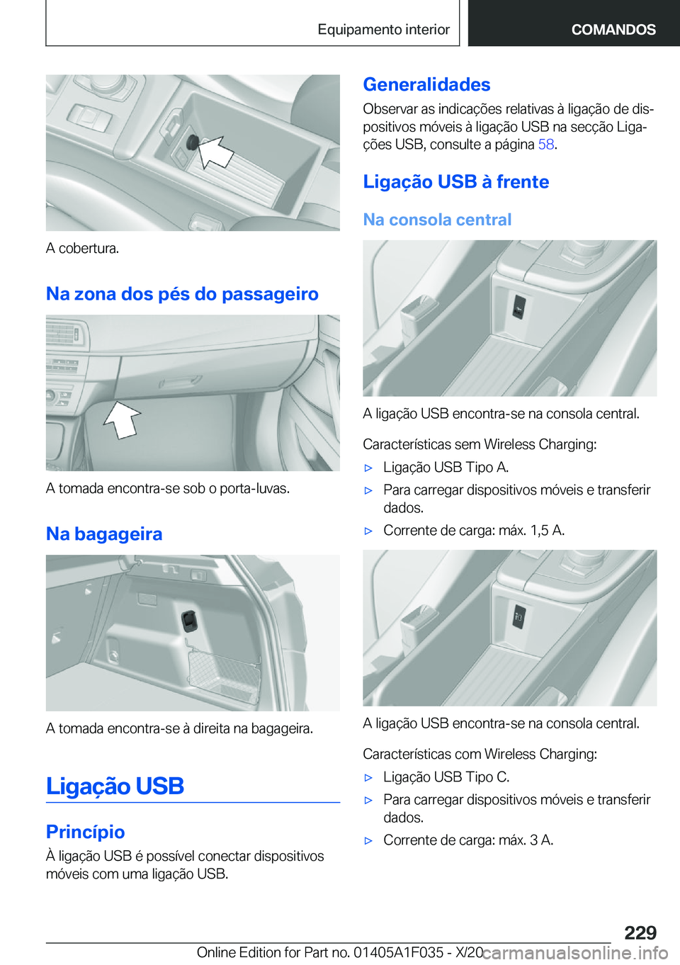 BMW X1 2021  Manual do condutor (in Portuguese) �A��c�o�b�e�r�t�u�r�a�.�N�a��z�o�n�a��d�o�s��p�é�s��d�o��p�a�s�s�a�g�e�i�r�o
�A��t�o�m�a�d�a��e�n�c�o�n�t�r�a�-�s�e��s�o�b��o��p�o�r�t�a�-�l�u�v�a�s�.
�N�a��b�a�g�a�g�e�i�r�a
�A��t�o�m�a
