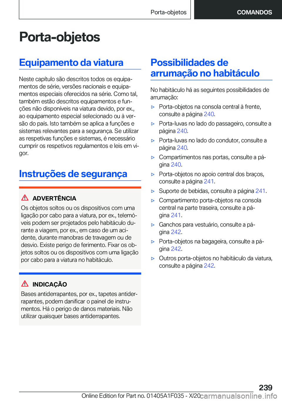 BMW X1 2021  Manual do condutor (in Portuguese) �P�o�r�t�a�-�o�b�j�e�t�o�s�E�q�u�i�p�a�m�e�n�t�o��d�a��v�i�a�t�u�r�a
�N�e�s�t�e��c�a�p�
