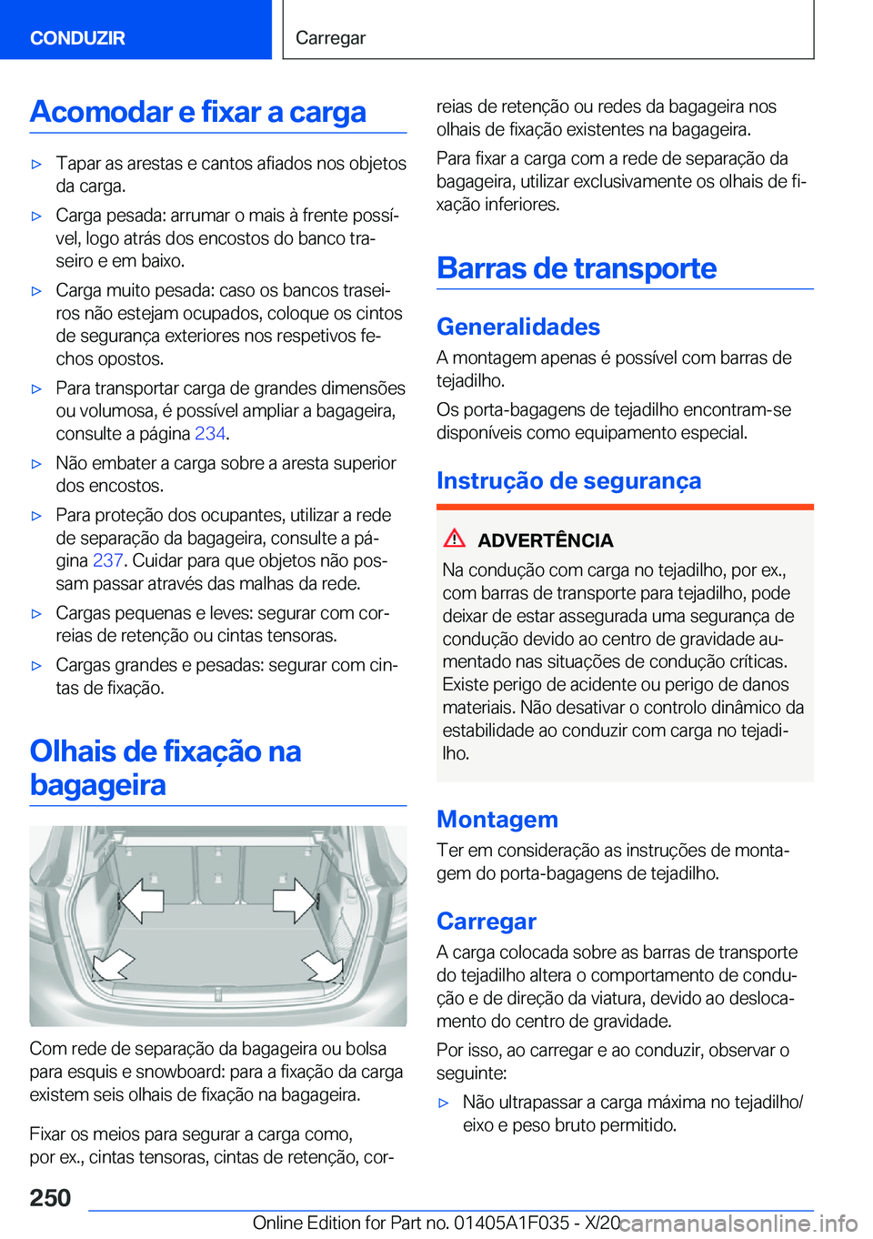 BMW X1 2021  Manual do condutor (in Portuguese) �A�c�o�m�o�d�a�r��e��f�i�x�a�r��a��c�a�r�g�ax�T�a�p�a�r��a�s��a�r�e�s�t�a�s��e��c�a�n�t�o�s��a�f�i�a�d�o�s��n�o�s��o�b�j�e�t�o�s
�d�a��c�a�r�g�a�.x�C�a�r�g�a��p�e�s�a�d�a�:��a�r�r�u�m�