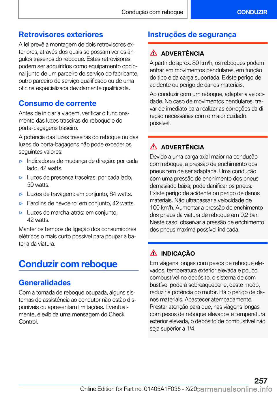 BMW X1 2021  Manual do condutor (in Portuguese) �R�e�t�r�o�v�i�s�o�r�e�s��e�x�t�e�r�i�o�r�e�s
�A��l�e�i��p�r�e�v�ê��a��m�o�n�t�a�g�e�m��d�e��d�o�i�s��r�e�t�r�o�v�i�s�o�r�e�s��e�xª
�t�e�r�i�o�r�e�s�,��a�t�r�a�v�é�s��d�o�s��q�u�a�i�s�