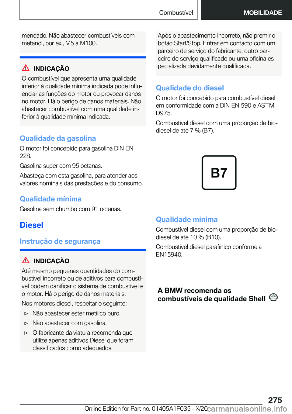 BMW X1 2021  Manual do condutor (in Portuguese) �m�e�n�d�a�d�o�.��N�ã�o��a�b�a�s�t�e�c�e�r��c�o�m�b�u�s�t�