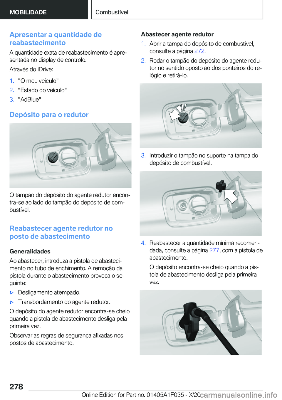 BMW X1 2021  Manual do condutor (in Portuguese) �A�p�r�e�s�e�n�t�a�r��a��q�u�a�n�t�i�d�a�d�e��d�e
�r�e�a�b�a�s�t�e�c�i�m�e�n�t�o
�A��q�u�a�n�t�i�d�a�d�e��e�x�a�t�a��d�e��r�e�a�b�a�s�t�e�c�i�m�e�n�t�o��é��a�p�r�eª�s�e�n�t�a�d�a��n�o��d