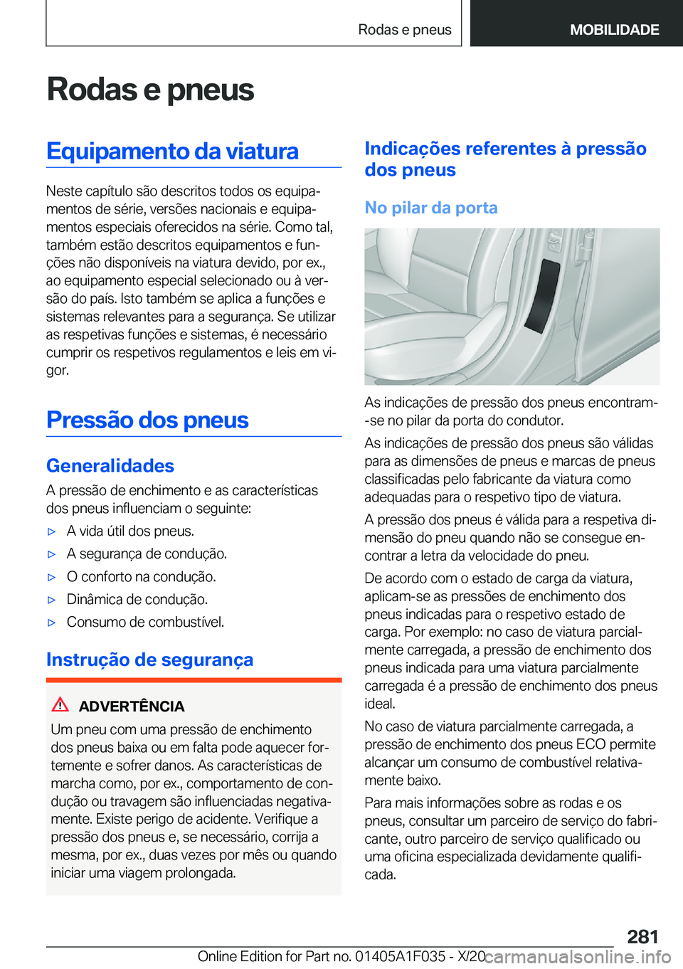BMW X1 2021  Manual do condutor (in Portuguese) �R�o�d�a�s��e��p�n�e�u�s�E�q�u�i�p�a�m�e�n�t�o��d�a��v�i�a�t�u�r�a
�N�e�s�t�e��c�a�p�