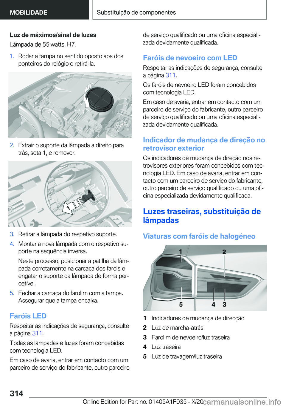 BMW X1 2021  Manual do condutor (in Portuguese) �L�u�z��d�e��m�á�x�i�m�o�s�/�s�i�n�a�l��d�e��l�u�z�e�s
�L�â�m�p�a�d�a��d�e��5�5��w�a�t�t�s�,��H�7�.�1�.�R�o�d�a�r��a��t�a�m�p�a��n�o��s�e�n�t�i�d�o��o�p�o�s�t�o��a�o�s��d�o�s
�p�o�n�t