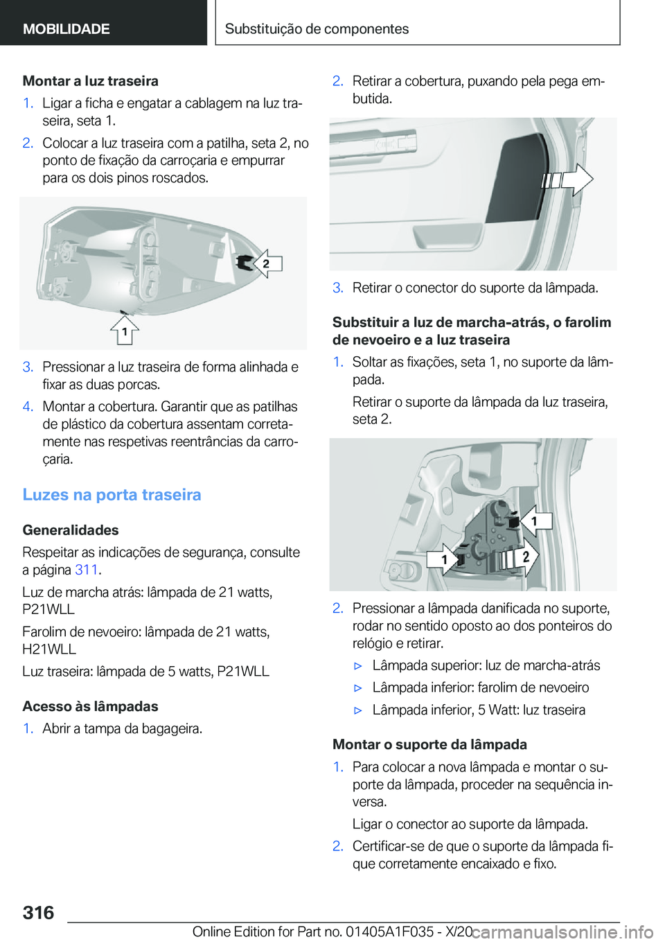 BMW X1 2021  Manual do condutor (in Portuguese) �M�o�n�t�a�r��a��l�u�z��t�r�a�s�e�i�r�a�1�.�L�i�g�a�r��a��f�i�c�h�a��e��e�n�g�a�t�a�r��a��c�a�b�l�a�g�e�m��n�a��l�u�z��t�r�aª�s�e�i�r�a�,��s�e�t�a��1�.�2�.�C�o�l�o�c�a�r��a��l�u�z��