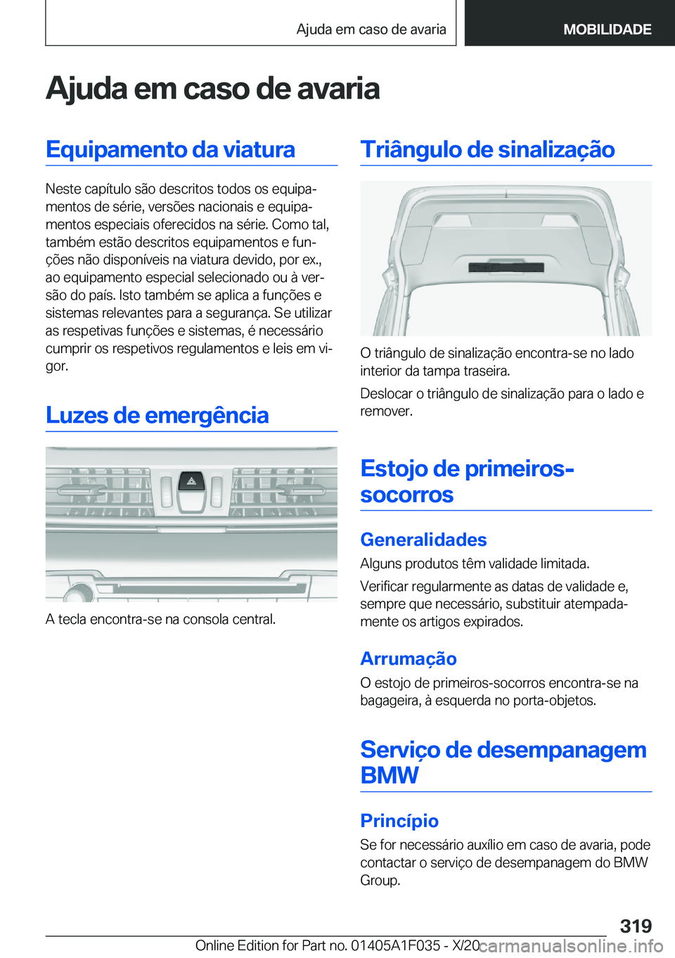 BMW X1 2021  Manual do condutor (in Portuguese) �A�j�u�d�a��e�m��c�a�s�o��d�e��a�v�a�r�i�a�E�q�u�i�p�a�m�e�n�t�o��d�a��v�i�a�t�u�r�a
�N�e�s�t�e��c�a�p�