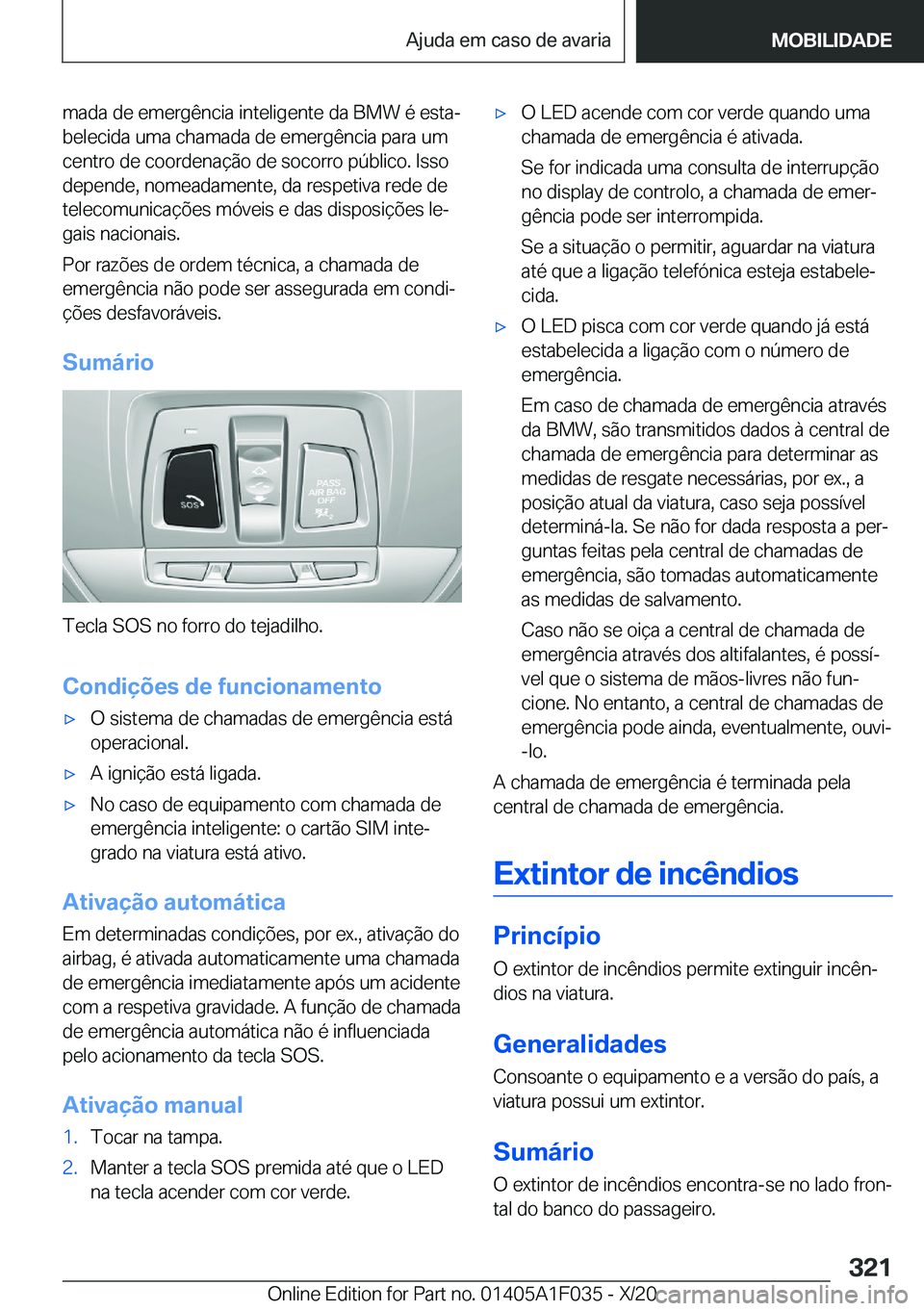 BMW X1 2021  Manual do condutor (in Portuguese) �m�a�d�a��d�e��e�m�e�r�g�ê�n�c�i�a��i�n�t�e�l�i�g�e�n�t�e��d�a��B�M�W��é��e�s�t�aª�b�e�l�e�c�i�d�a��u�m�a��c�h�a�m�a�d�a��d�e��e�m�e�r�g�ê�n�c�i�a��p�a�r�a��u�m
�c�e�n�t�r�o��d�e��