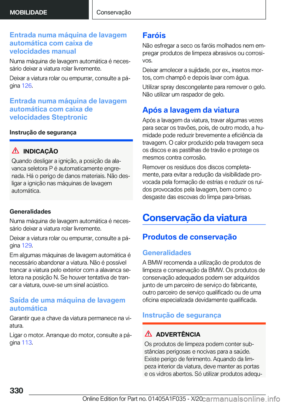BMW X1 2021  Manual do condutor (in Portuguese) �E�n�t�r�a�d�a��n�u�m�a��m�á�q�u�i�n�a��d�e��l�a�v�a�g�e�m
�a�u�t�o�m�á�t�i�c�a��c�o�m��c�a�i�x�a��d�e
�v�e�l�o�c�i�d�a�d�e�s��m�a�n�u�a�l
�N�u�m�a��m�á�q�u�i�n�a��d�e��l�a�v�a�g�e�m��a