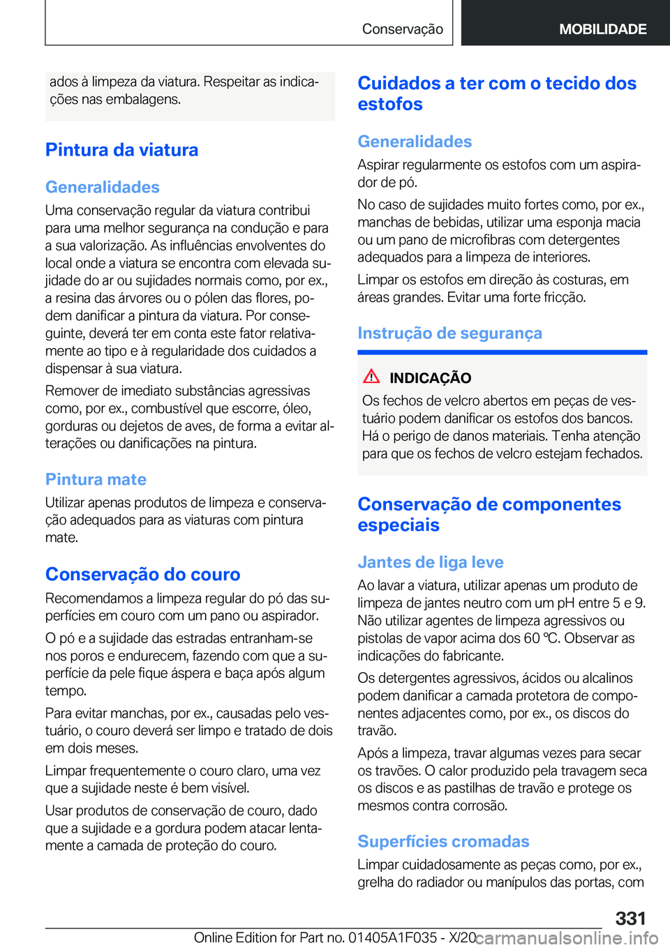 BMW X1 2021  Manual do condutor (in Portuguese) �a�d�o�s��à��l�i�m�p�e�z�a��d�a��v�i�a�t�u�r�a�.��R�e�s�p�e�i�t�a�r��a�s��i�n�d�i�c�aª
�